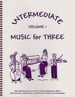 Intermediate Music for Three Vol. 1